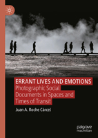 ERRANT LIVES AND EMOTIONS: Photographic Social Documents in Spaces and Times of Transit 3032166829 Book Cover
