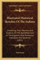 The Book of the Indians of North America: Illustrating Their Manners, Customs, and Present State 0469163178 Book Cover