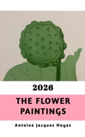The Flower Paintings 2026 B0FM9PV8TH Book Cover