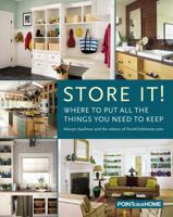 Store It!: Where to Put All the Things You Want to Keep 1933231599 Book Cover