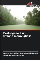 L'estrogeno è un ormone meraviglioso (Italian Edition) 6207782151 Book Cover