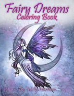Fairy Dreams Coloring Book: Adult Coloring Book Featuring Beautiful, Dreamy Flower Fairies and Celestial Fairies! 1718611870 Book Cover