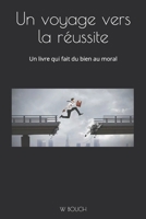 Un voyage vers la réussite: Un livre qui fait du bien au moral (French Edition) B086ML1CN1 Book Cover