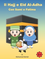 Il Hajj e Eid Al-Adha Con Sami e Fatima: Il Pellegrinaggio e La festa del sacrificio B0B5KV4BY9 Book Cover