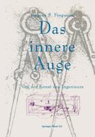 Das Innere Auge: Von Der Kunst Des Ingenieurs 3034862369 Book Cover
