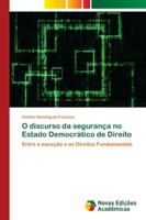 O discurso da segurança no Estado Democrático de Direito 6139637724 Book Cover
