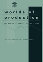 Worlds of Production: The Action Frameworks of the Economy 0674962036 Book Cover