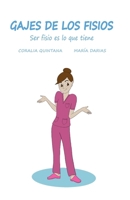 Gajes de los Fisios: Ser fisio es lo que tiene (Spanish Edition) 8409556863 Book Cover