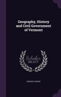 Geography, history and civil government of Vermont 1241467706 Book Cover