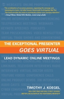 The Exceptional Presenter Goes Virtual: Lead Dynamic Online Meetings 163299416X Book Cover