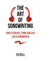 The Art of Songwriting 0998130206 Book Cover