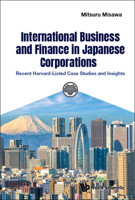 International Business and Finance in Japanese Corporations (No.2): Recent Case Studies and Insights 9811277257 Book Cover