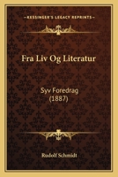 Fra Liv Og Literatur: Syv Foredrag 1104056631 Book Cover