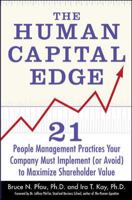 The Human Capital Edge: 21 People Management Practices Your Company Must Implement (Or Avoid) To Maximize Shareholder Value 0071378839 Book Cover