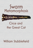 Swarm Metamorphosis: Circe and the Great Cat 1737509148 Book Cover