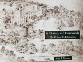 A Chateau in Homewoods the Unique Collaboration : The Unique Collaboration 0990906019 Book Cover