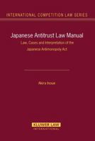 Japanese Antitrust Law Manual: Law, Cases and Interpretation of the Japanese Antimonopoly ACT 9041126279 Book Cover