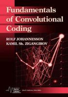 Fundamentals of Convolutional Coding (IEEE Series on Digital & Mobile Communication) 0470276835 Book Cover