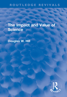 The Impact and Value of Science 1032201088 Book Cover