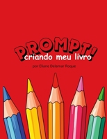 Prompt!: Criando meu livro (Portuguese Edition) B0FCCLMSKP Book Cover