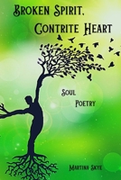 Broken Spirit, Contrite Heart: Soul Poetry B089CSJC4Y Book Cover