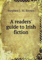 A Readers' Guide to Irish Fiction 5518510918 Book Cover