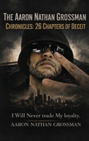 Aaron Nathan Grossman Chronicles: 26 Chapters Of Deceit: 26 Chapters Of Deceit: 26 Chapters Of Deciet: 26 Chapters Of Deciet 1918928010 Book Cover