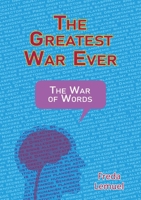 The Greatest War Ever: The War of Words 0646861182 Book Cover
