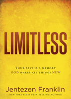 Limitless: Your Past is a Memory. God Makes All Things New 1629986658 Book Cover