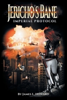 Jericho's Bane: Imperial Protocol 1728307732 Book Cover