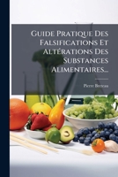Guide pratique des falsifications et altérations des substances alimentaires 1279353287 Book Cover