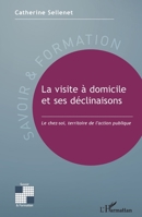 La visite à domicile et ses déclinaisons: Le chez-soi, territoire de l'action publique (Savoir Et Formation) (French Edition) 234324829X Book Cover