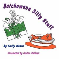 Batchawana Silly Stuff 1897475705 Book Cover