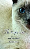 The Virgin Cat: A Feline Fantasy 1518886388 Book Cover