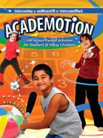 Academotion: 100 Action-Packed Activities for Teachers of Young Children 0757566316 Book Cover