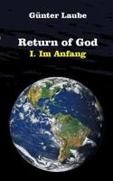 Return of God: I. Im Anfang 3738658068 Book Cover