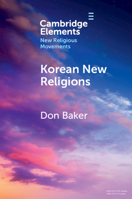 Korean New Religions (Elements in New Religious Movements) 1009614754 Book Cover