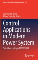 Control Applications in Modern Power System: Select Proceedings of EPREC 2020 9811588147 Book Cover