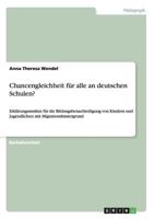 Chancengleichheit Fur Alle an Deutschen Schulen? Erklarungsansatze Fur Bildungsnachteile an Deutschen Schulen 3668133123 Book Cover