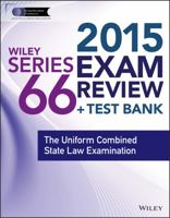 Wiley Series 66 Exam Review 2015 + Test Bank: The Uniform Combined State Law Examination 1118857143 Book Cover