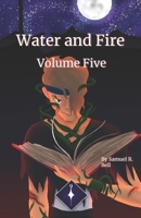 Water and Fire Volume Five: Rise of the Spellgiver B09B7VW3VP Book Cover