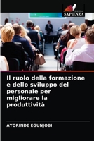 Il ruolo della formazione e dello sviluppo del personale per migliorare la produttivit� 6204042491 Book Cover