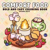 Comfort Food: Bold and Easy Coloring Book for Adults and Teens 1967727112 Book Cover