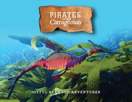 Pirates of the Carrageenan: Joyful Seaweed Adventures 0645037818 Book Cover
