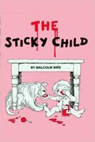 The sticky child 0152803386 Book Cover