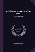 Auerbach's Roman Auf Der H�he.: Vortrag Gehalten 1377348563 Book Cover