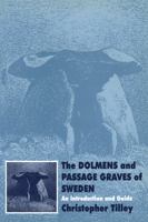 The Dolmens and Passage Graves of Sweden: An Introduction and Guide 1138404691 Book Cover