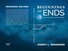 Beginnings and Ends: Poetry of Man, Nature, and Human Thought 173770451X Book Cover