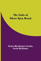 Girls of Silver Spur Ranch 1523953136 Book Cover