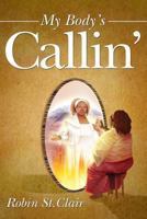 My Body's Callin' 098981680X Book Cover